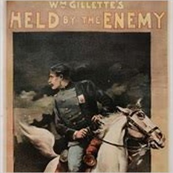 William Gillette Held By The Enemy